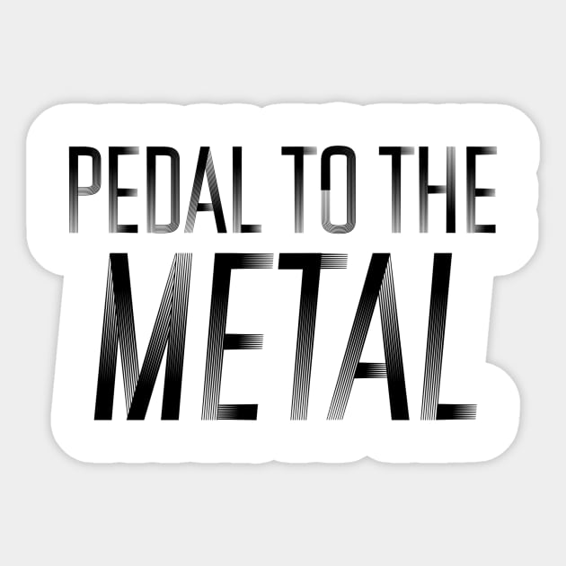 Pedal to the metal Black Edition Sticker by Sloop